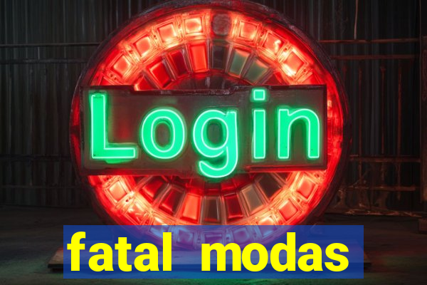 fatal modas barreiras bahia